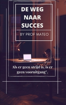 Paperback de Weg Naar Succes [Dutch] Book