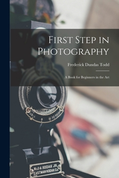 Paperback First Step in Photography: A Book for Beginners in the Art Book
