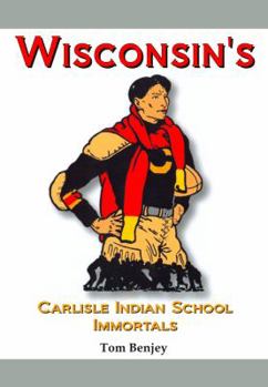 Hardcover Wisconsin's Carlisle Indian School Immortals Book