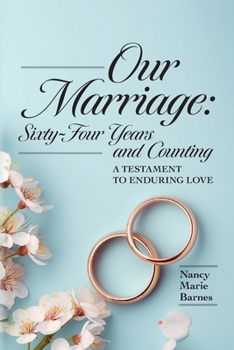 Paperback Our Marriage: Sixty-Four Years and Counting: A Testament to Enduring Love Book