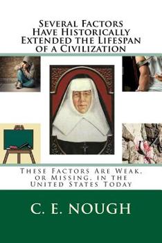 Paperback Several Factors Have Historically Extended the Lifespan of a Civilization: These Factors Are Weak, or Missing, in the United States Today Book