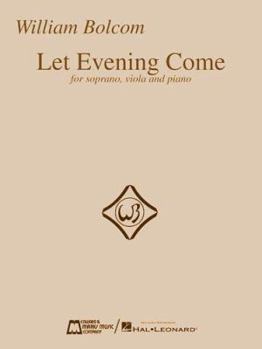William Bolcom - Let Evening Come: for Soprano, Viola and Piano