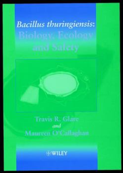 Hardcover Bacillus Thuringiensis: Biology, Ecology and Safety Book