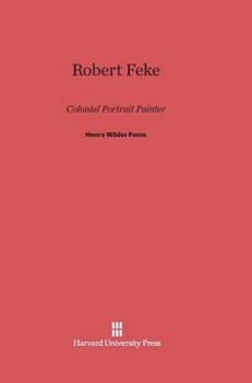 Hardcover Robert Feke: Colonial Portrait Painter Book