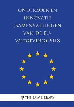 Paperback Onderzoek en innovatie (Samenvattingen van de EU-wetgeving) 2018 [Dutch] Book
