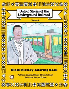 Paperback Untold Stories of the Underground Railroad - Volume I: Empowering and inspiring stories about the Underground Railroad, black history biographies, ... readers, middle grade students, and families Book