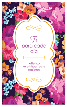 Hardcover Fe Para Cada Día: Aliento Espiritual Para Mujeres [Spanish] Book