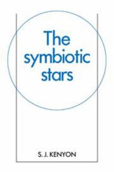 The Symbiotic Stars - Book  of the Cambridge Astrophysics