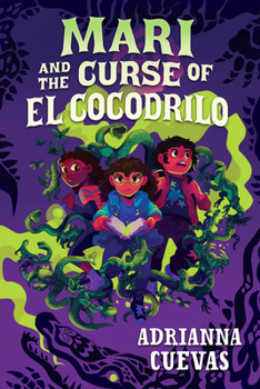 Hardcover Mari and the Curse of El Cocodrilo Book