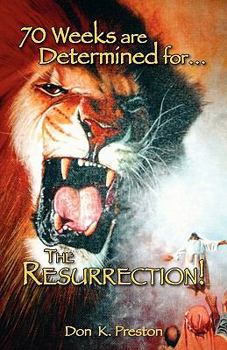 Paperback Seventy Weeks Are Determined...for the Resurrection Book