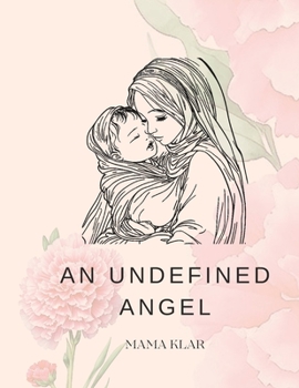 Paperback An Undefined Angel: A Poetic Picture Book