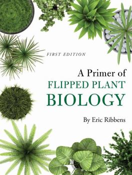 Paperback A Primer of Flipped Plant Biology Book