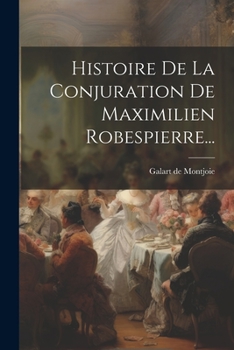 Paperback Histoire De La Conjuration De Maximilien Robespierre... [French] Book