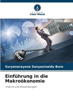 Einführung in die Makroökonomie: Theorie und Anwendungen (German Edition)