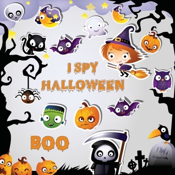 Paperback I Spy Halloween: A Fun Activity Spooky Scary Things & Other Cute Stuff Guessing Game For Little Kids, Toddler and Preschool Book