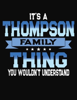 Paperback It's A Thompson Family Thing You Wouldn't Understand: 2105 Monthly Planner and Organizer Book