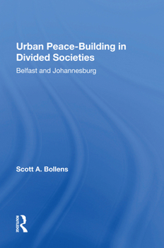 Urban Peacebuilding in Divided Societies: Belfast and Johannesburg