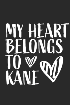 Paperback My Heart Belongs To Kane: Blank Lined Journal - great for Notes, To Do List, Tracking (6 x 9 120 pages) Book