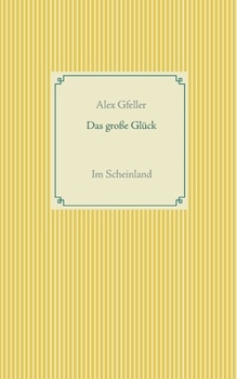 Paperback Das gro?e Gl?ck: Im Scheinland [German] Book