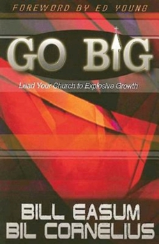 Paperback Go Big: Lead Your Church to Explosive Growth Book