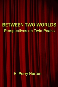 Paperback Between Two Worlds: Perspectives on Twin Peaks Book