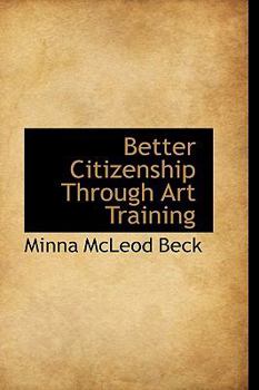 Paperback Better Citizenship Through Art Training Book