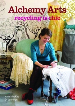 Paperback Alchemy Arts: Recycling Is Chic Book
