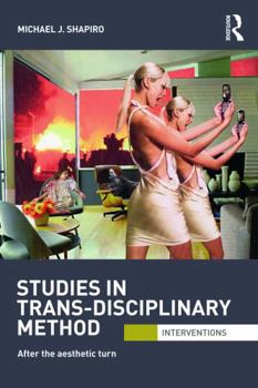 Paperback Studies in Trans-Disciplinary Method: After the Aesthetic Turn Book