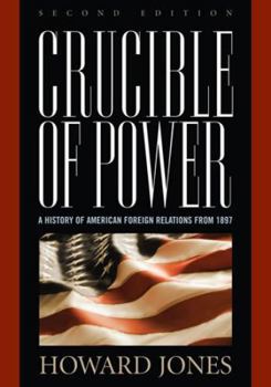 Paperback Crucible of Power: A History of American Foreign Relations from 1897 Book