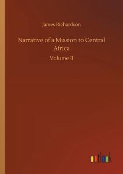 Paperback Narrative of a Mission to Central Africa Book