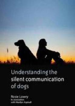 Paperback Understanding the Silent Communication of Dogs Book