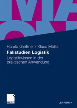 Paperback Fallstudien Logistik: Logistikwissen in Der Praktischen Anwendung [German] Book