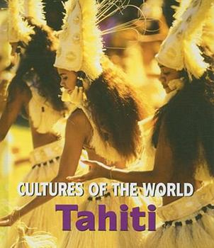 Tahiti (Cultures of the World) - Book  of the Cultures of the World