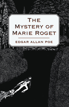 The Mystery of Marie Rogêt - Book #2 of the C. Auguste Dupin