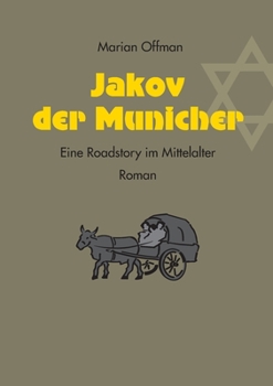 Paperback Jakov der Municher: Eine Roadstory im Mittelalter [German] Book
