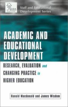 Paperback Academic and Educational Development: Research, Evaluation and Changing Practice in Higher Education Book