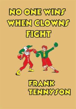 Paperback No One Wins When Clowns Fight Book