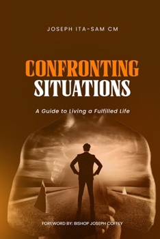 Paperback Confronting Situations: A Guide to Living a fulfilled Life Book
