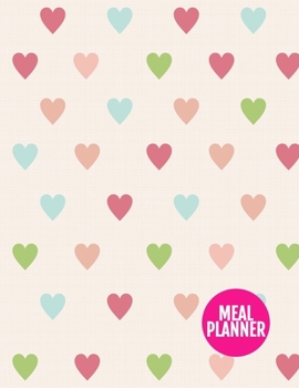 Meal Planner: Nifty Track And Plan Your Meals Weekly - 52 Week Food Planner | Diary | Log | Journal | Calendar - Meal Prep And Planning Grocery List | ... 8.5 x 11 Inch | 110 Pages - Product # 222011