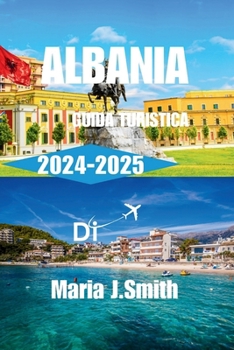 ALBANIA GUIDA TURISTICA 2024-2025 (Italian Edition)