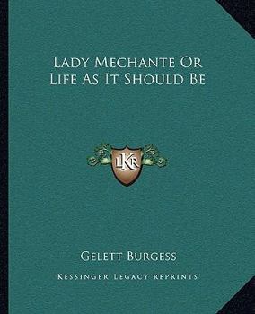 Paperback Lady Mechante Or Life As It Should Be Book