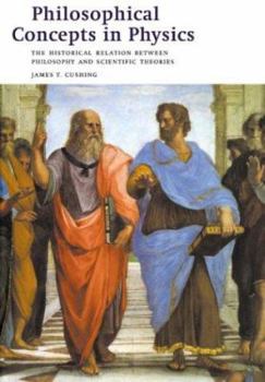 Hardcover Philosophical Concepts in Physics: The Historical Relation between Philosophy and Scientific Theories Book