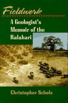 Paperback Fieldwork: A Geologist's Memoir of the Kalahari Book