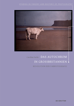 Perfect Paperback Das Autochrom in Gro?britannien: Revolution Der Farbfotografie [German] Book