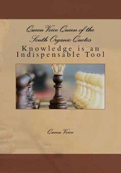 Paperback Queen Voice Queen of the South Organic Quotes: Knowledge is an Indispensable Tool Book