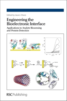 Hardcover Engineering the Bioelectronic Interface: Applications to Analyte Biosensing and Protein Detection Book