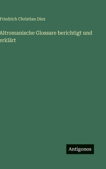Hardcover Altromanische Glossare berichtigt und erklärt [German] Book