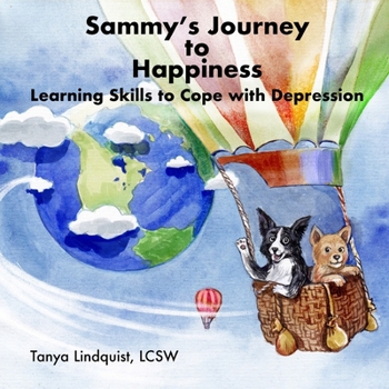Paperback Sammy's Journey to Happiness: Learning Skills to Cope with Depression Book