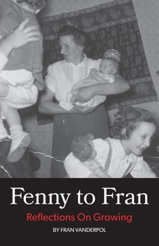 Paperback Fenny to Fran: Reflections on Growing Book