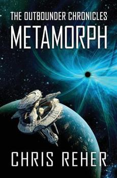 Metamorph - Book #1 of the Outbounder Chronicles